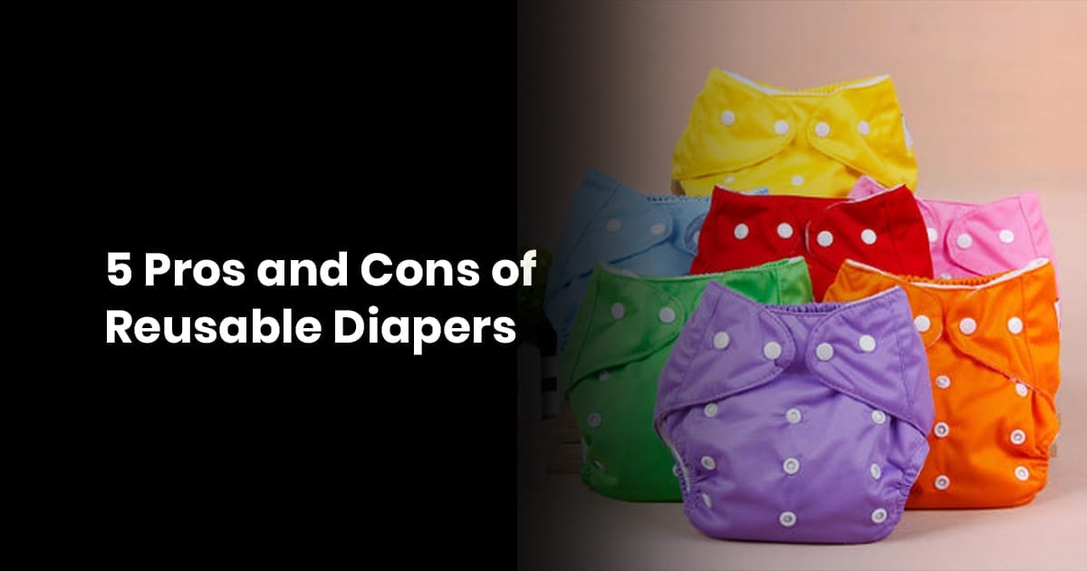5 Pros and Cons of Reusable Diapers
